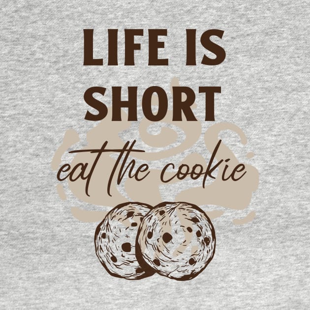 Life is Short, Eat the Cookie by Craft and Crumbles